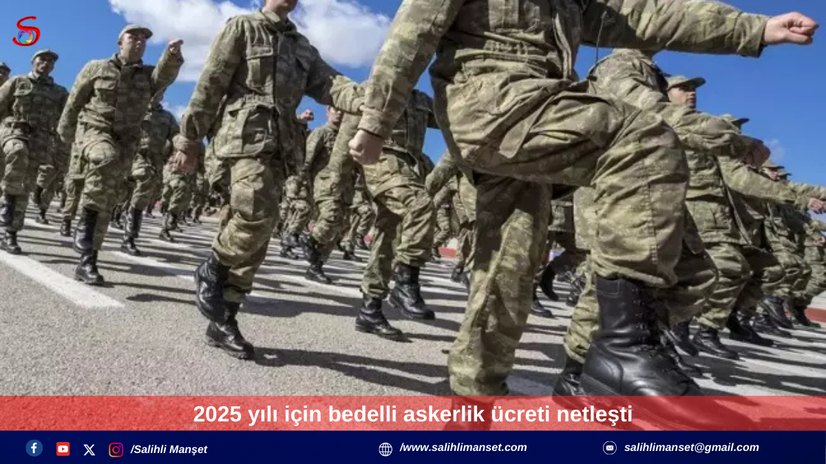 2025 yılı için bedelli askerlik ücreti netleşti