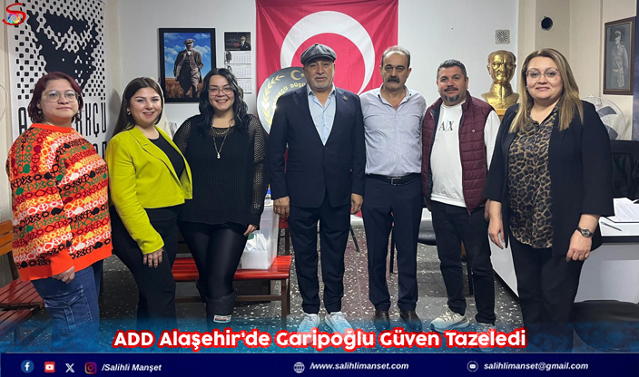 ADD Alaşehir'de Garipoğlu Güven Tazeledi 