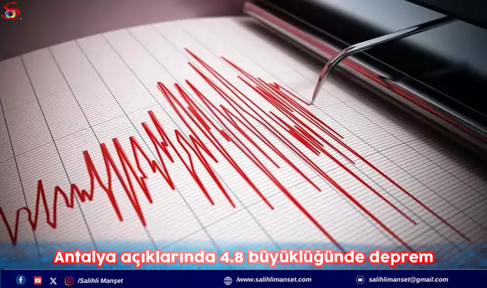 Antalya açıklarında 4.8 büyüklüğünde deprem