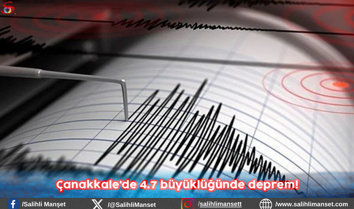 Çanakkale'de 4.7 büyüklüğünde deprem!    