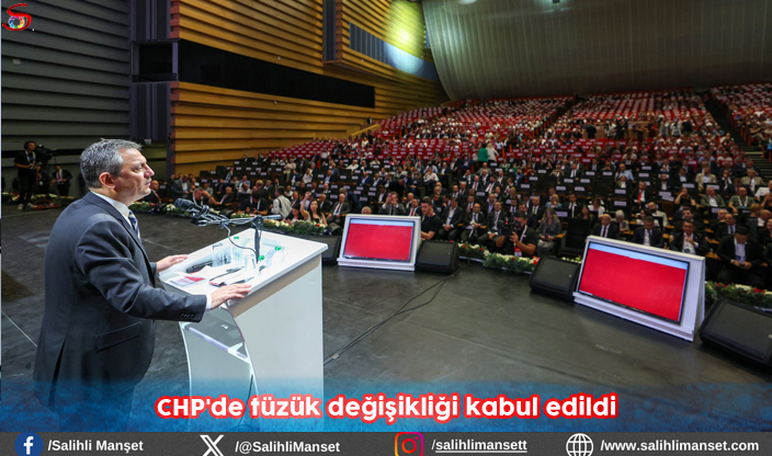 CHP'de tüzük değişikliği kabul edildi    