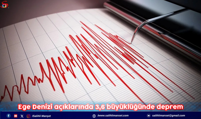 Ege Denizi açıklarında 3,6 büyüklüğünde deprem