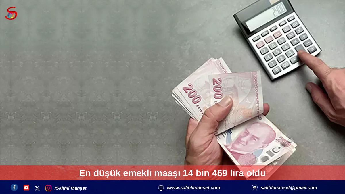 En düşük emekli maaşı 14 bin 469 lira oldu