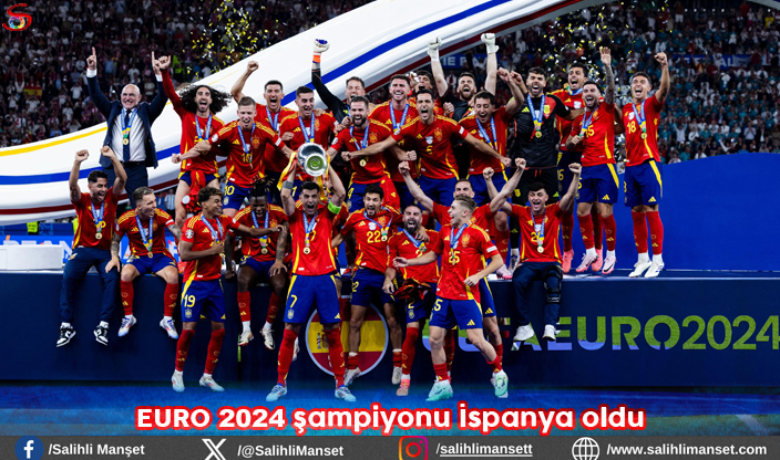 EURO 2024 şampiyonu İspanya oldu