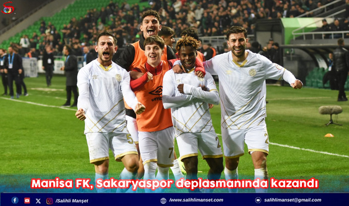 Manisa FK, Sakaryaspor deplasmanında kazandı