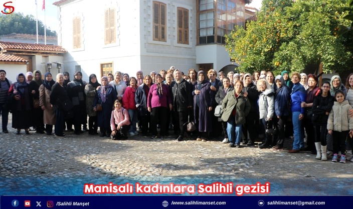 Manisalı kadınlara Salihli gezisi