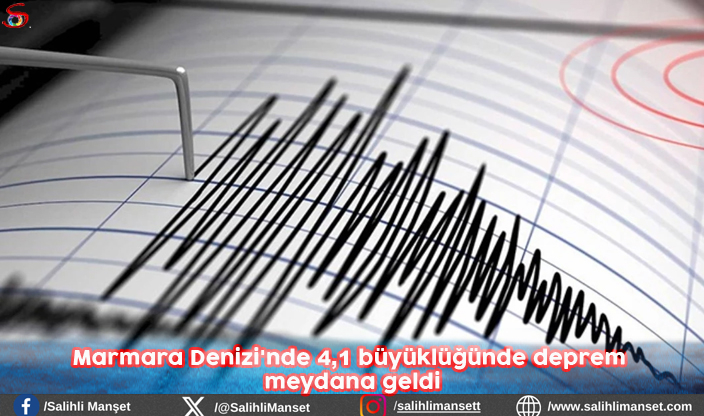 Marmara Denizi'nde 4,1 büyüklüğünde deprem meydana geldi