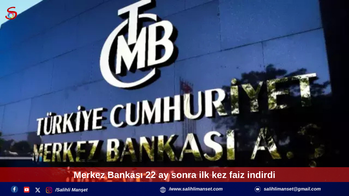 Merkez Bankası 22 ay sonra ilk kez faiz indirdi