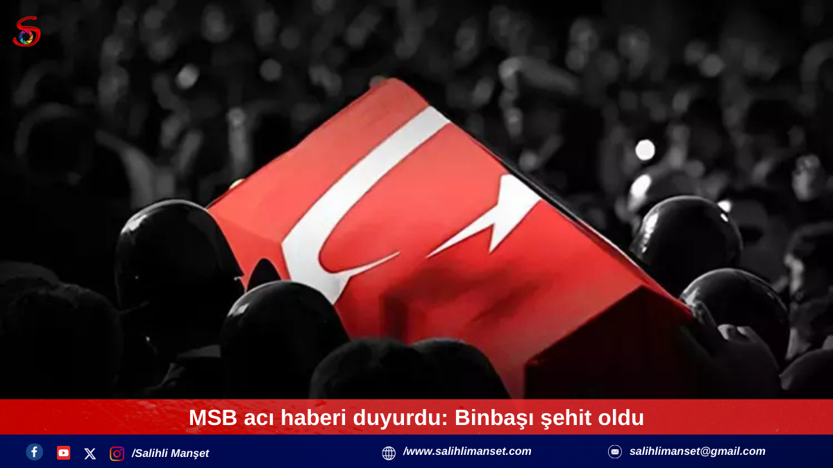 MSB acı haberi duyurdu: Binbaşı şehit oldu