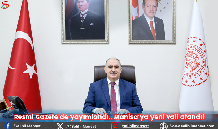 Resmi Gazete'de yayımlandı.. Manisa'ya yeni vali atandı!