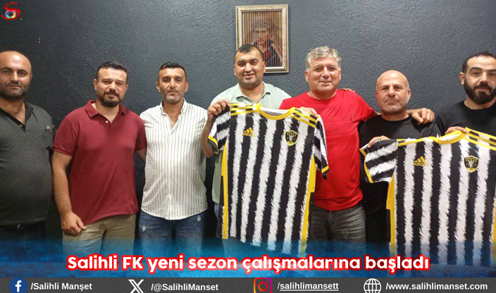 Salihli FK yeni sezon çalışmalarına başladı