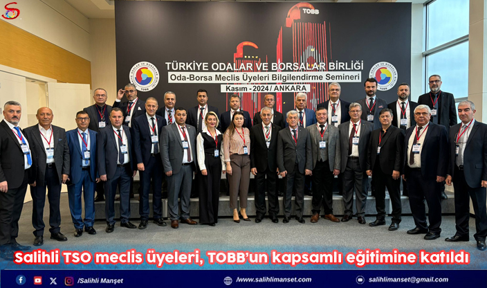 Salihli TSO meclis üyeleri, TOBB’un kapsamlı eğitimine katıldı 