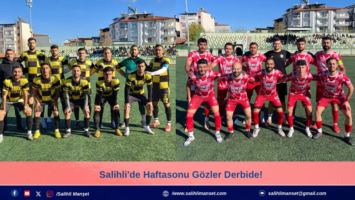 Salihli'de Haftasonu Gözler Derbide! 