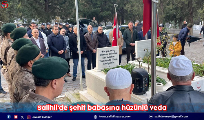 Salihli'de şehit babasına hüzünlü veda   