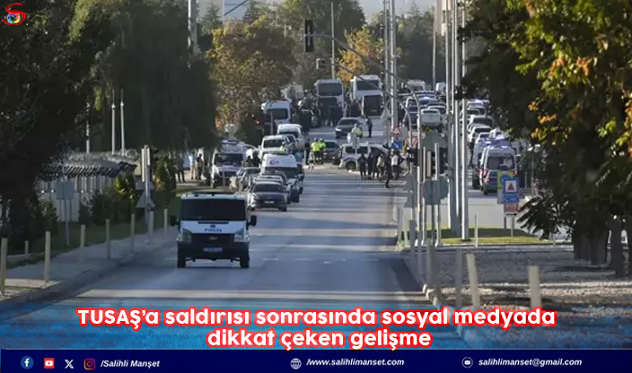 TUSAŞ’a saldırısı sonrasında sosyal medyada dikkat çeken gelişme