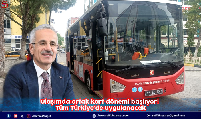 Ulaşımda ortak kart dönemi başlıyor! Tüm Türkiye'de uygulanacak